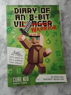 Diary of an 8-Bit Warrior : An Unofficial Minecraft Adventure by Cube Cube...